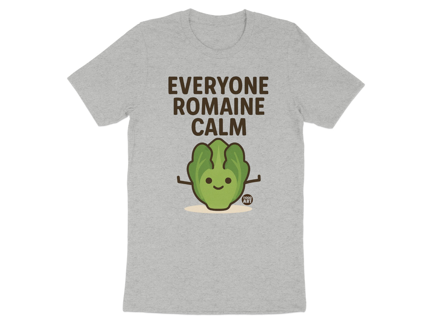 Everyone Romaine Calm Funny Graphic Tee