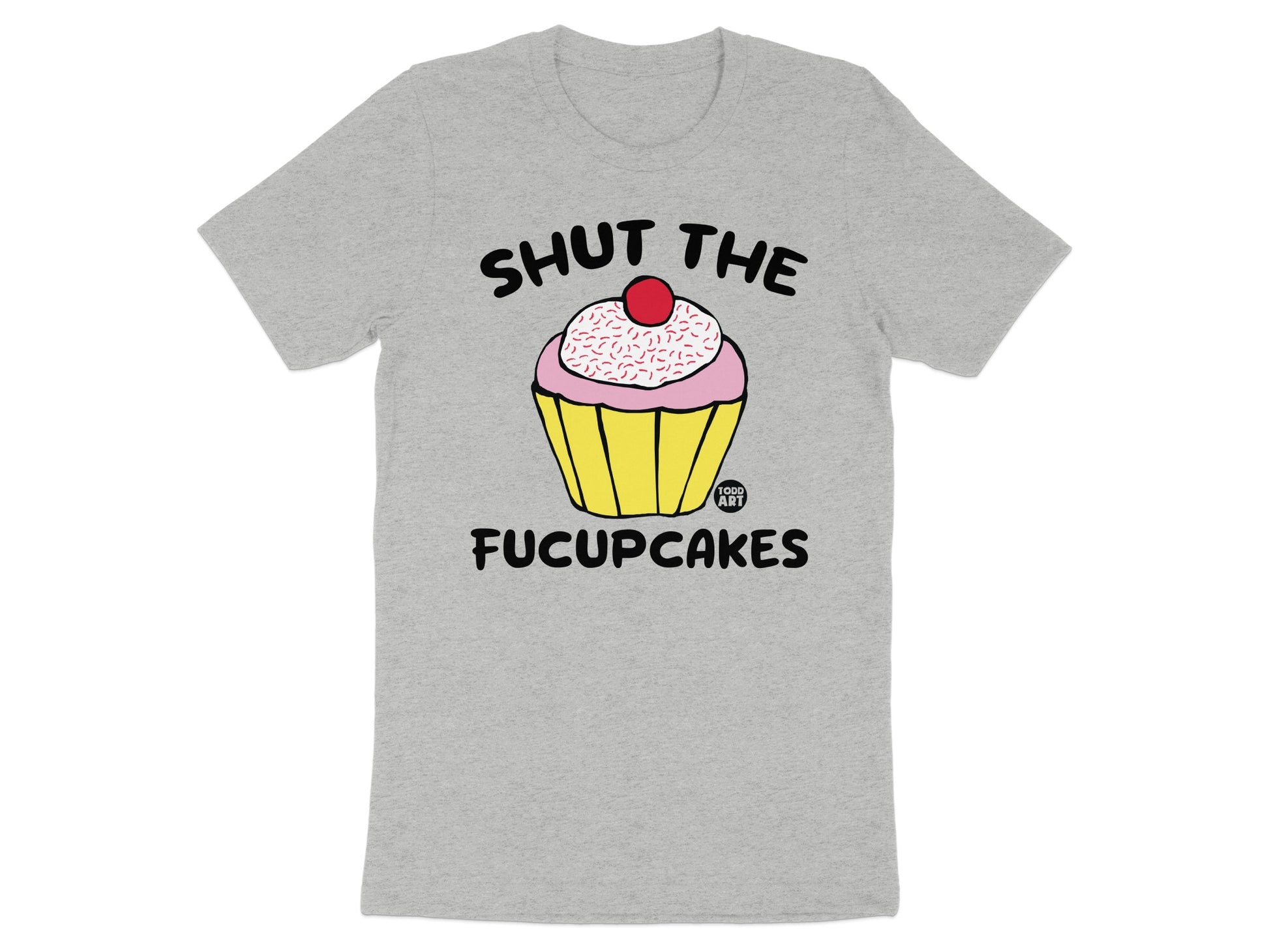Shut The Fucupcakes Graphic T-Shirt product type