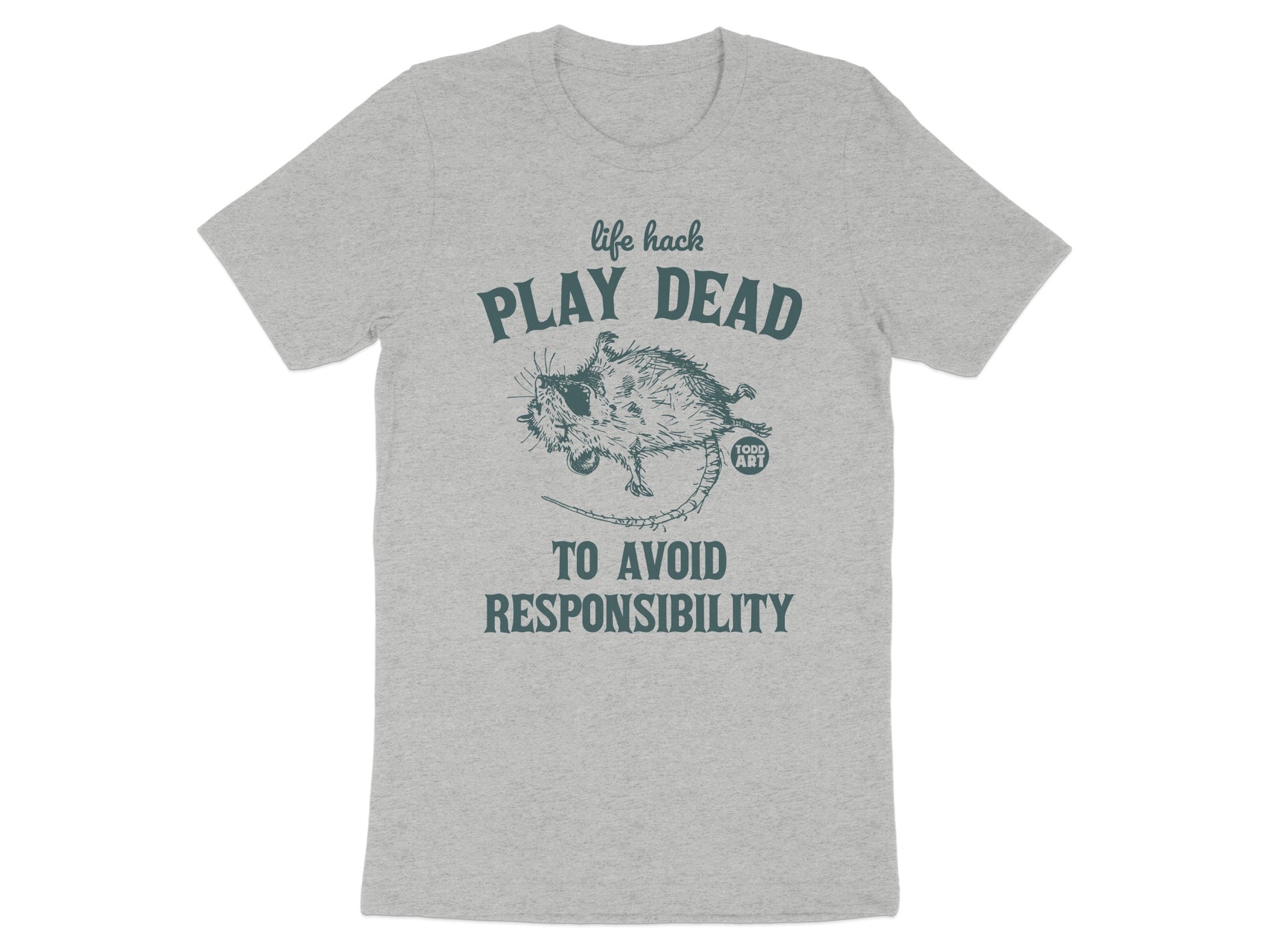 Life Hack Play Dead to Avoid Responsibility T-Shirt