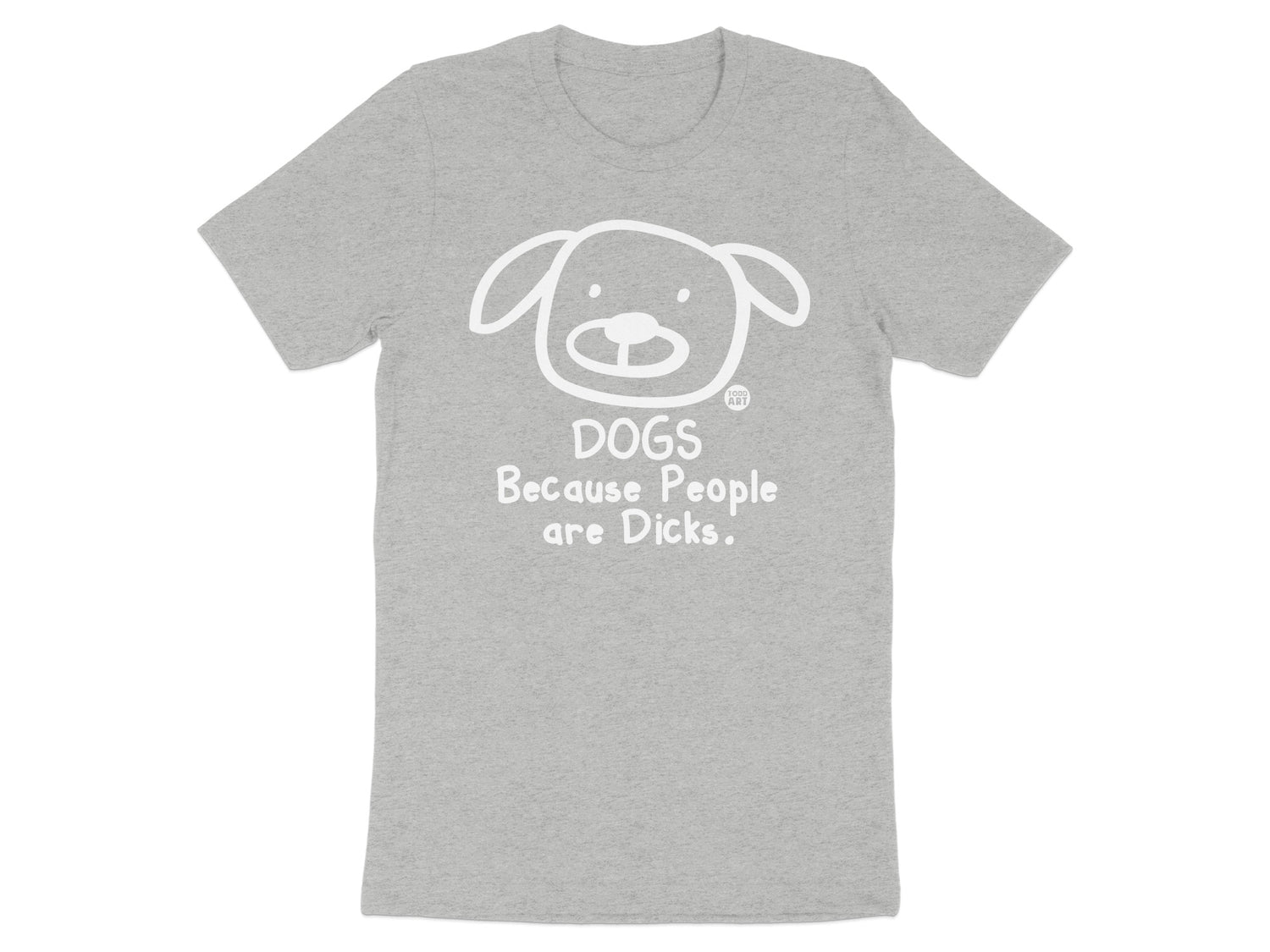 Dogs Because People Are Dicks Graphic Tee product