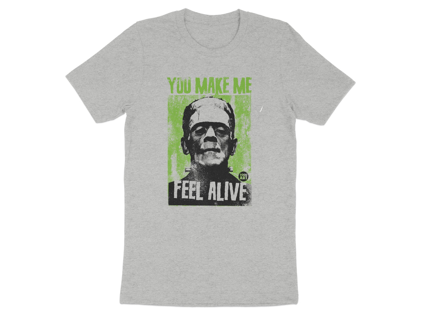 You Make Me Feel Alive Graphic T-shirt product