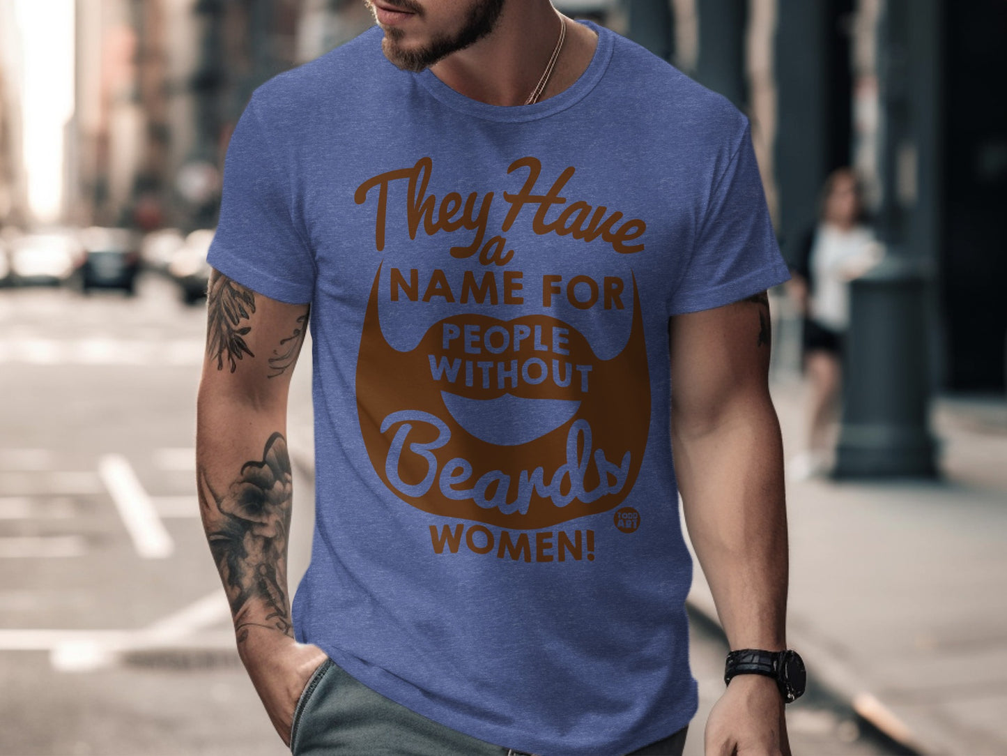 They Have A Name For People Without Beards T-shirt Product