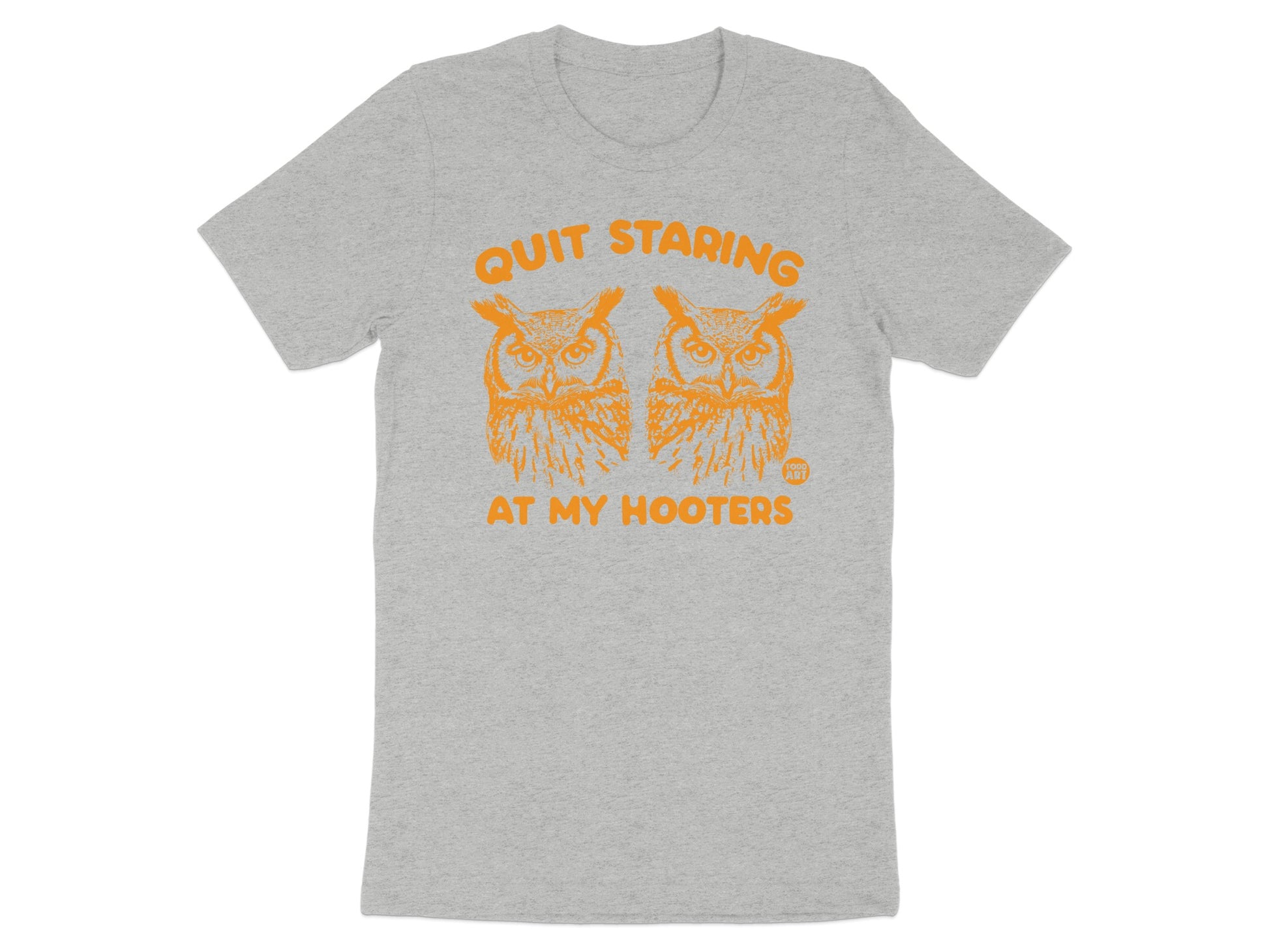 Quit Staring At My Hooters graphic t-shirt product