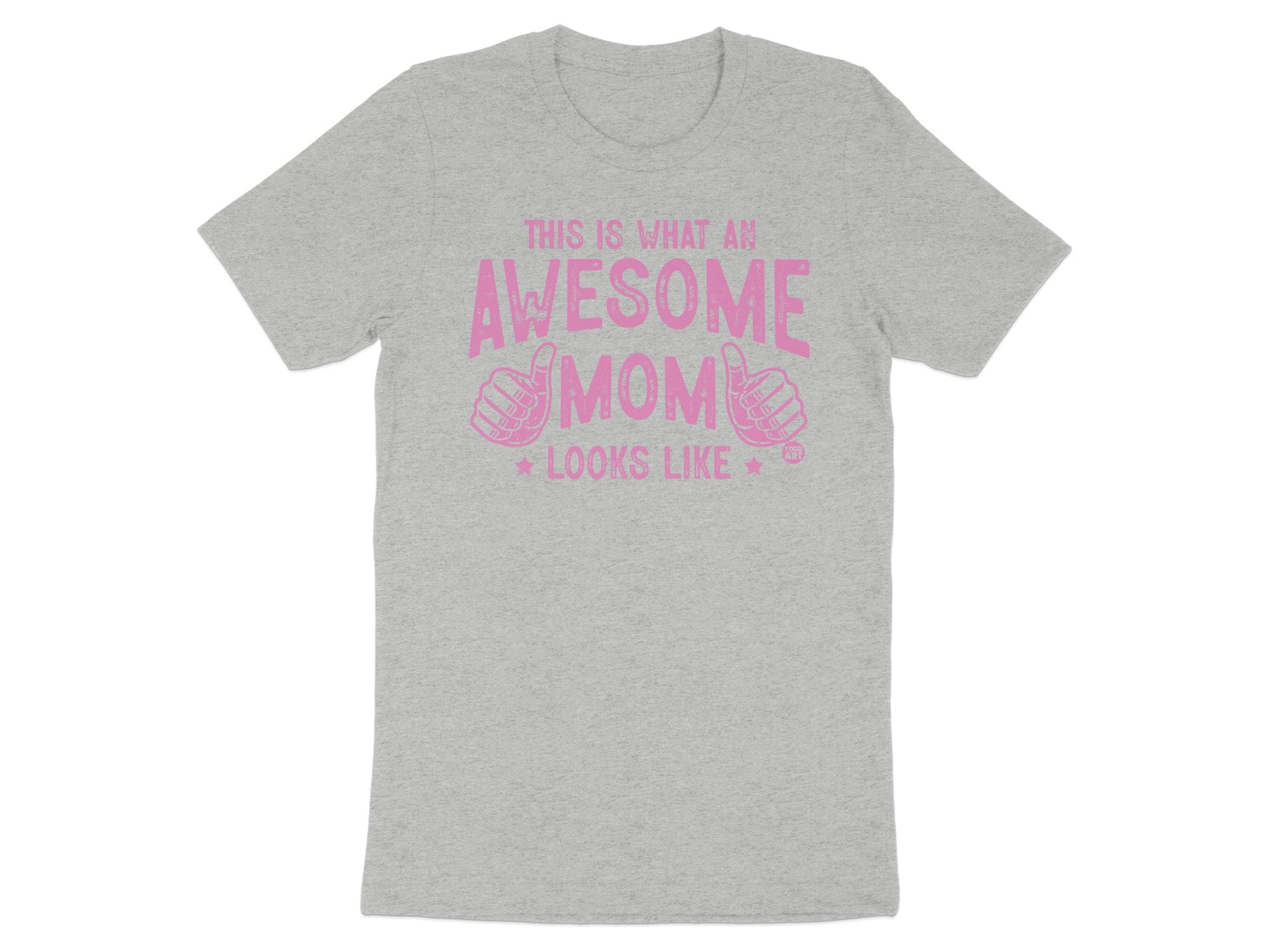 This is What an Awesome Mom Looks Like T-shirt product