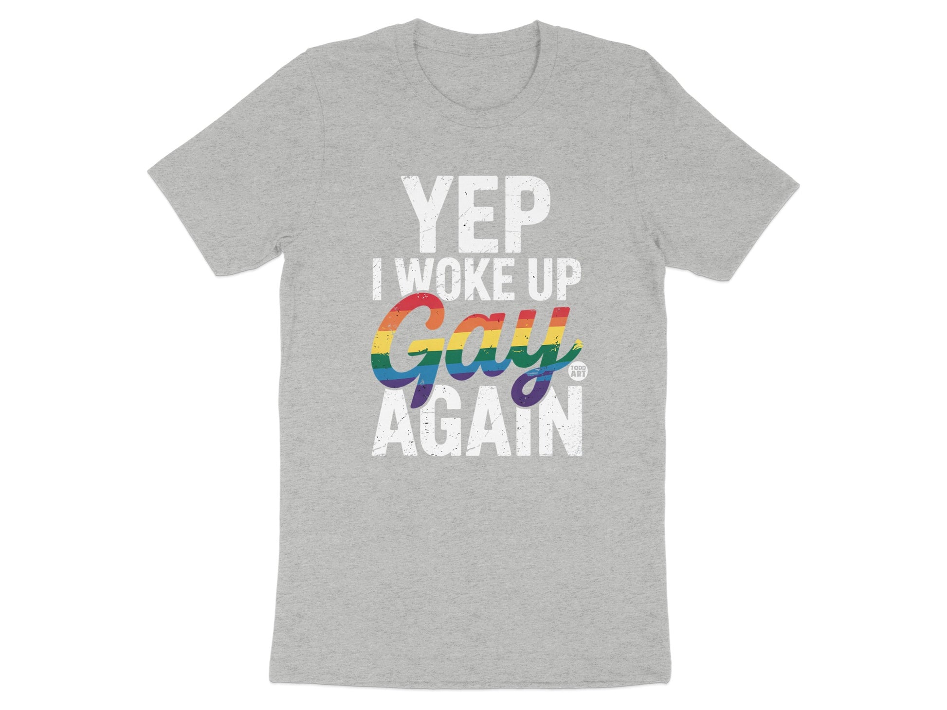 Yep I Woke Up Gay Again Graphic T-Shirt product type
