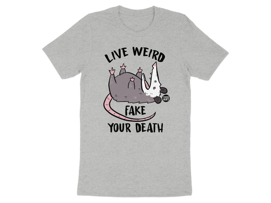 Live Weird Fake Your Death Graphic T-shirt
